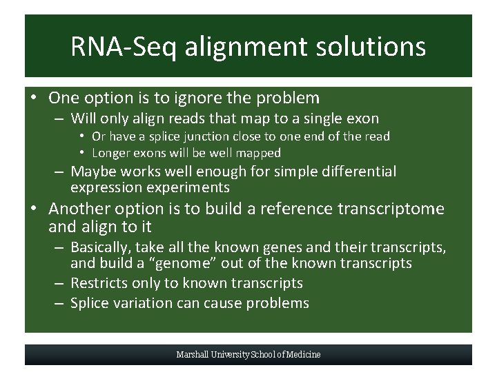 RNA-Seq alignment solutions • One option is to ignore the problem – Will only