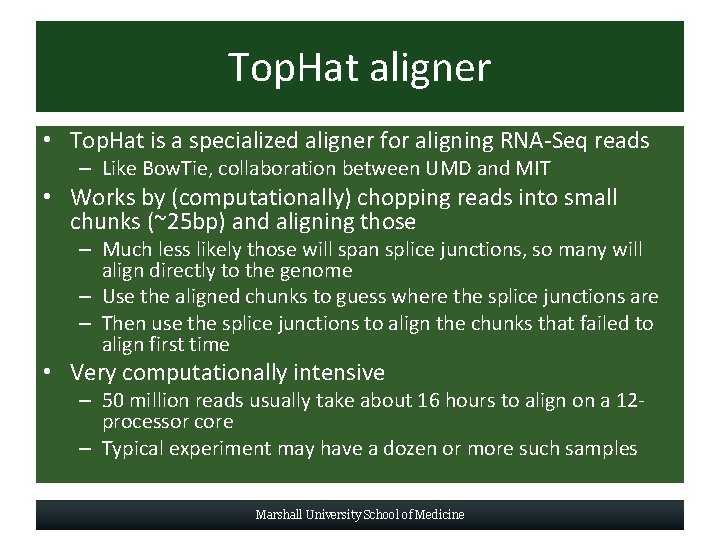 Top. Hat aligner • Top. Hat is a specialized aligner for aligning RNA-Seq reads