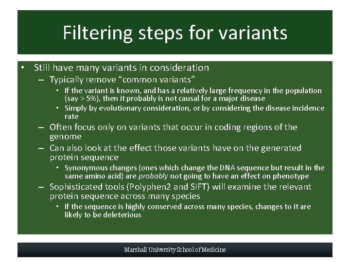 Filtering steps for variants • Still have many variants in consideration – Typically remove