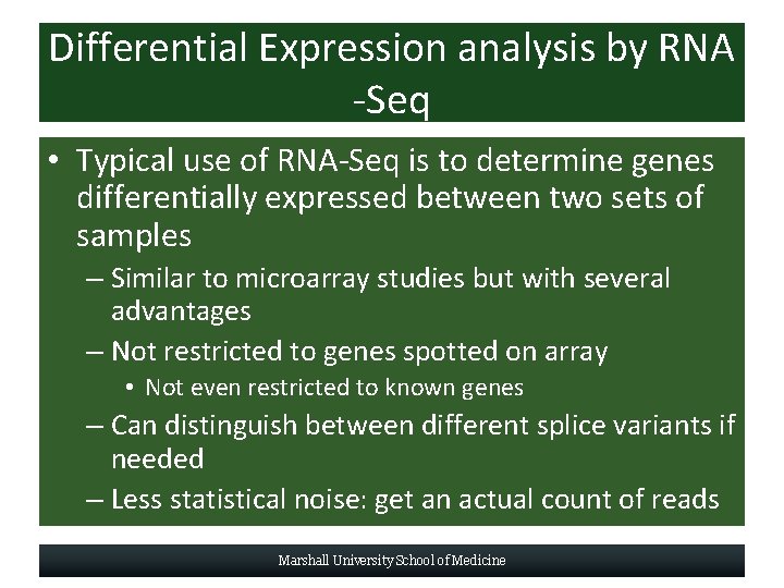 Differential Expression analysis by RNA -Seq • Typical use of RNA-Seq is to determine