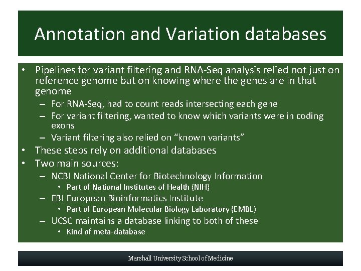 Annotation and Variation databases • Pipelines for variant filtering and RNA-Seq analysis relied not
