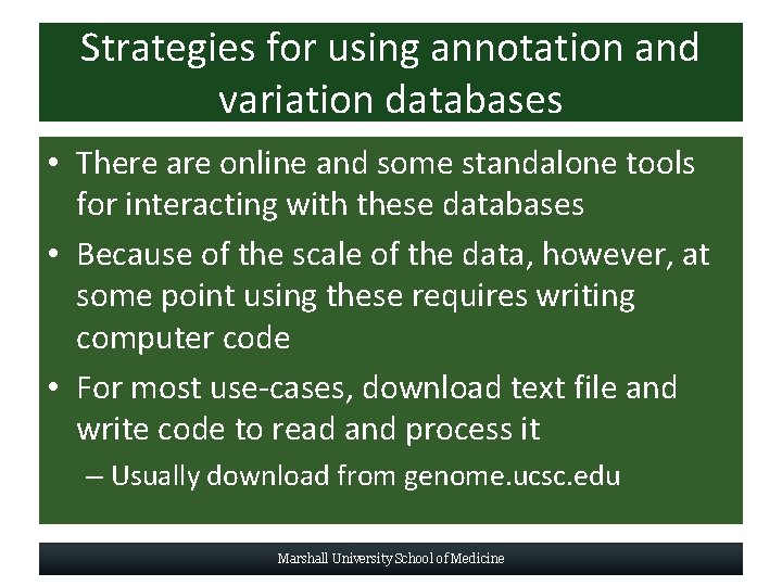 Strategies for using annotation and variation databases • There are online and some standalone