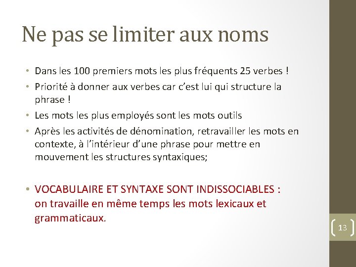 Ne pas se limiter aux noms • Dans les 100 premiers mots les plus