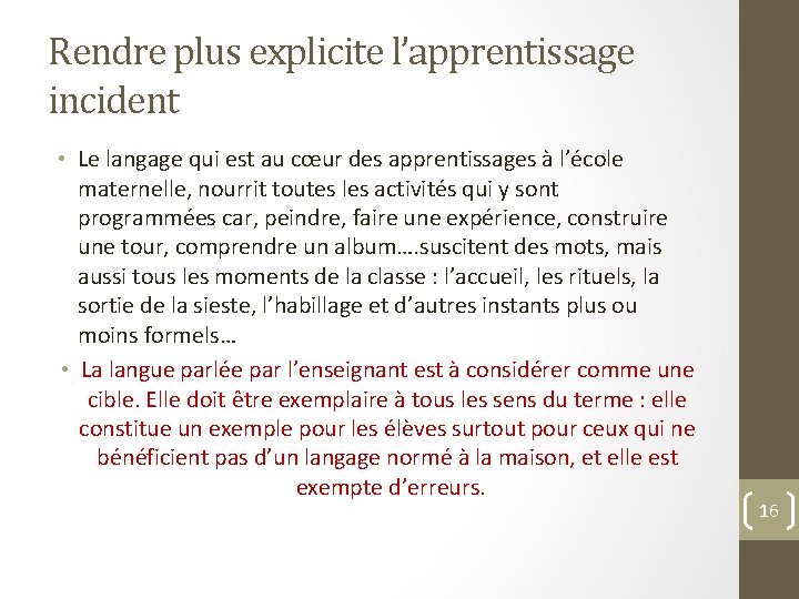 Rendre plus explicite l’apprentissage incident • Le langage qui est au cœur des apprentissages