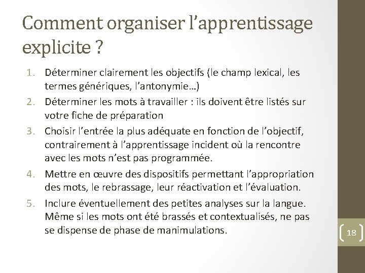 Comment organiser l’apprentissage explicite ? 1. Déterminer clairement les objectifs (le champ lexical, les