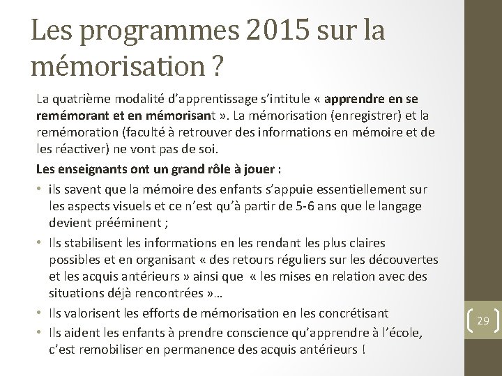 Les programmes 2015 sur la mémorisation ? La quatrième modalité d’apprentissage s’intitule « apprendre