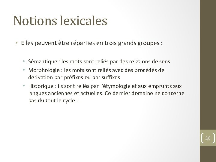 Notions lexicales • Elles peuvent être réparties en trois grands groupes : • Sémantique