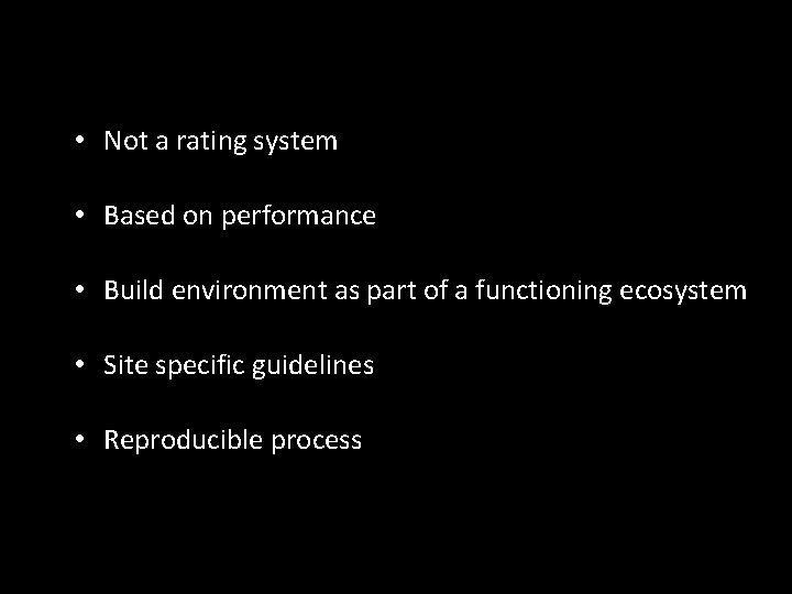  • Not a rating system • Based on performance • Build environment as