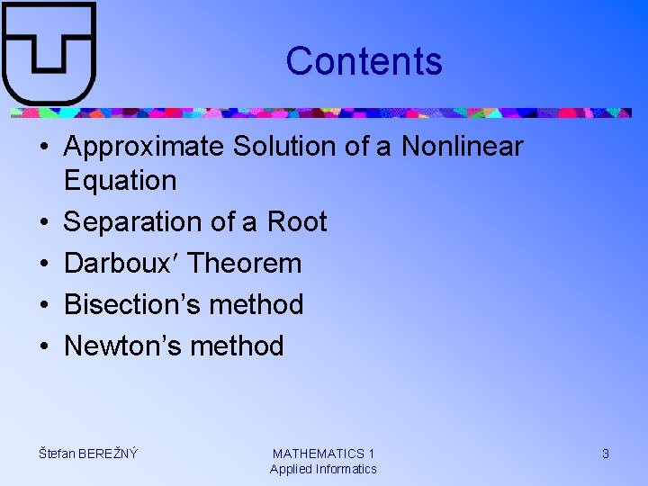 Contents • Approximate Solution of a Nonlinear Equation • Separation of a Root •