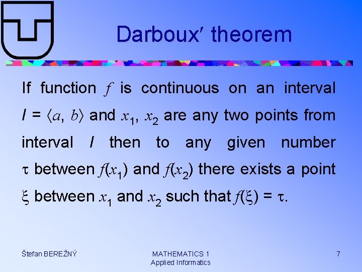 Darboux theorem If function f is continuous on an interval I = a, b