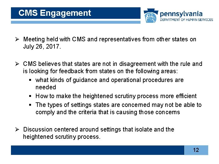 CMS Engagement Ø Meeting held with CMS and representatives from other states on July