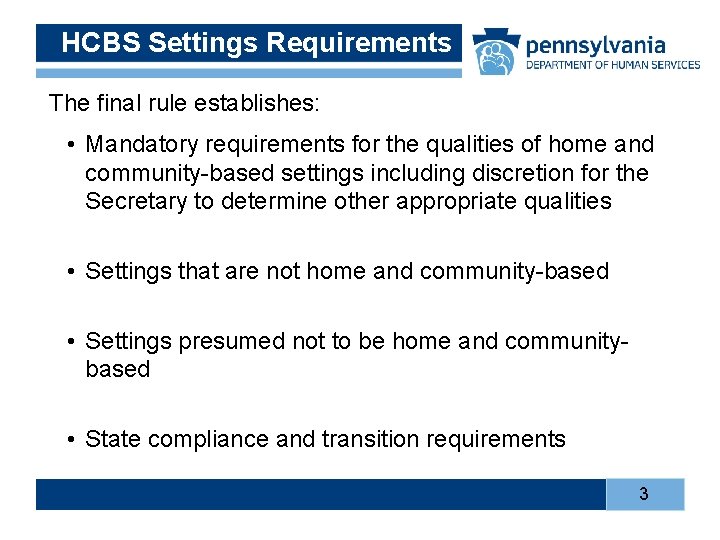 HCBS Settings Requirements The final rule establishes: • Mandatory requirements for the qualities of