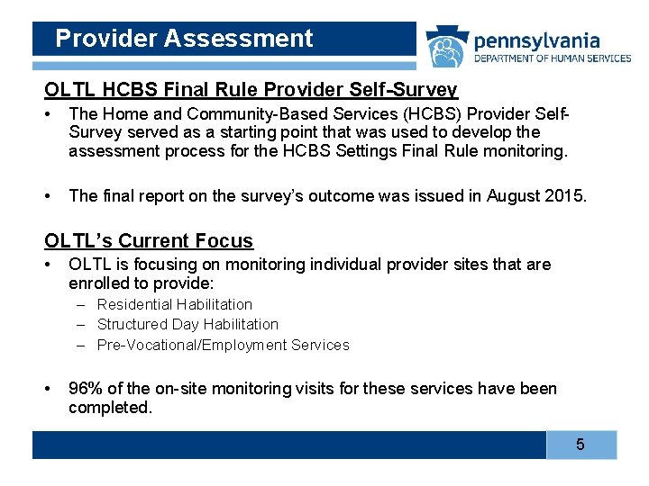 Provider Assessment OLTL HCBS Final Rule Provider Self-Survey • The Home and Community-Based Services