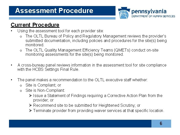 Assessment Procedure Current Procedure • Using the assessment tool for each provider site: o