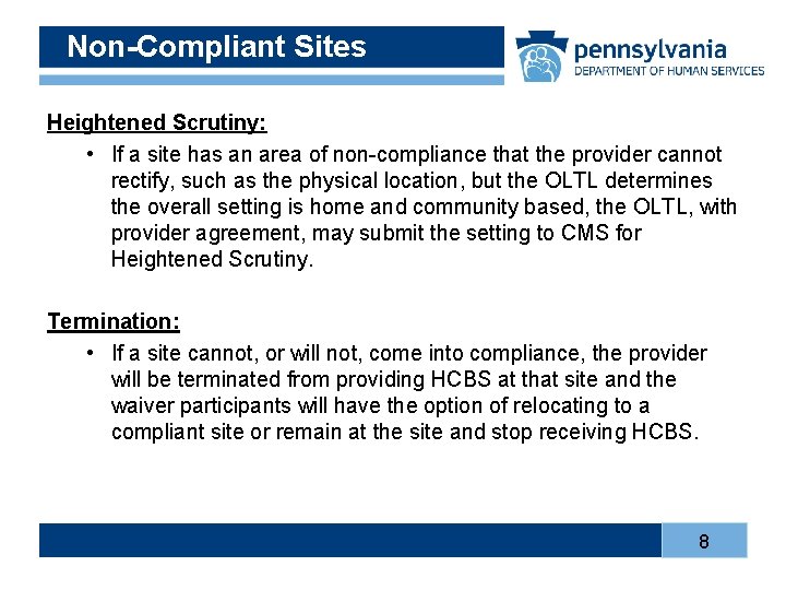 Non-Compliant Sites Heightened Scrutiny: • If a site has an area of non-compliance that