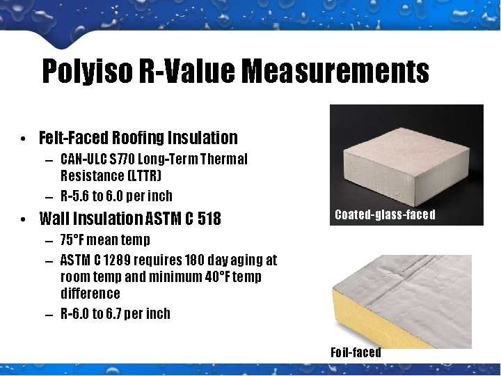Polyiso R-Value Measurements • Felt-Faced Roofing Insulation – CAN-ULC S 770 Long-Term Thermal Resistance Polyiso R-Value Measurements • Felt-Faced Roofing Insulation – CAN-ULC S 770 Long-Term Thermal Resistance