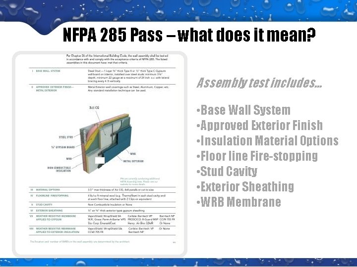 NFPA 285 Pass – what does it mean? Assembly test includes… • Base Wall NFPA 285 Pass – what does it mean? Assembly test includes… • Base Wall