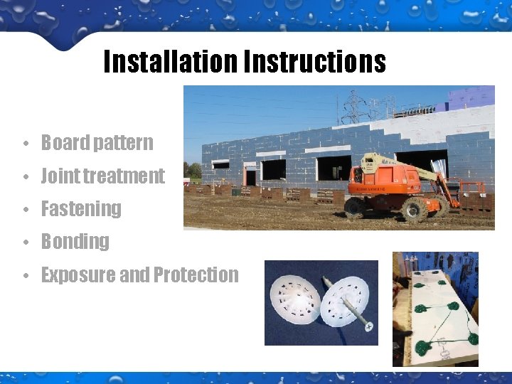 Installation Instructions • Board pattern • Joint treatment • Fastening • Bonding • Exposure