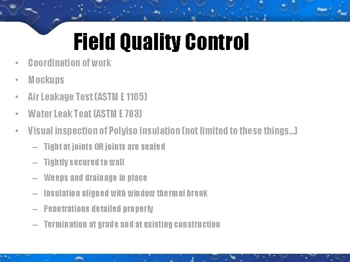 Field Quality Control • Coordination of work • Mockups • Air Leakage Test (ASTM Field Quality Control • Coordination of work • Mockups • Air Leakage Test (ASTM
