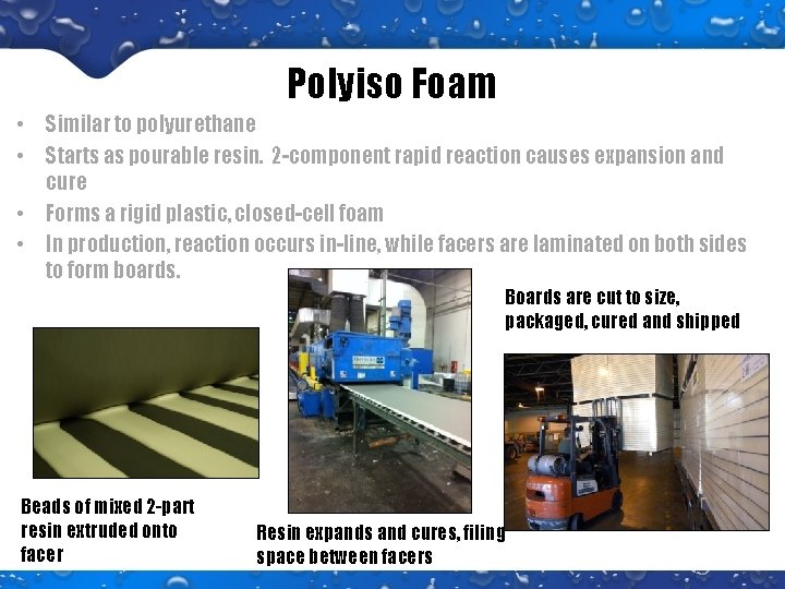 Polyiso Foam • Similar to polyurethane • Starts as pourable resin. 2 -component rapid Polyiso Foam • Similar to polyurethane • Starts as pourable resin. 2 -component rapid