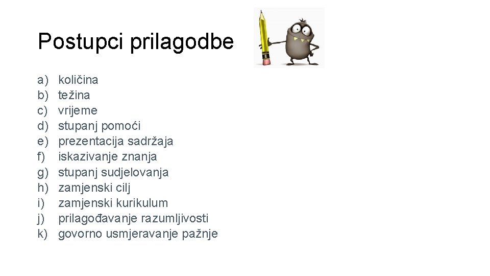 Postupci prilagodbe a) b) c) d) e) f) g) h) i) j) k) količina