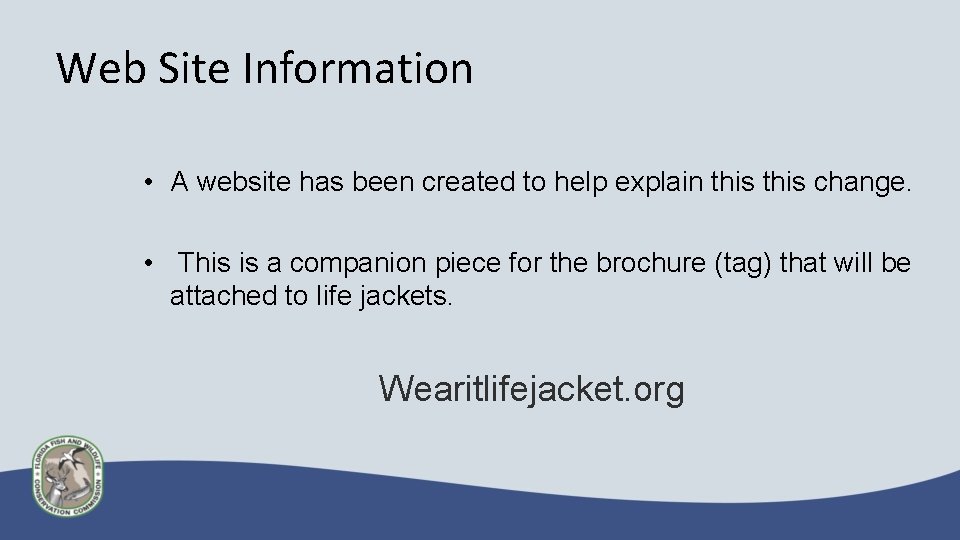 Web Site Information • A website has been created to help explain this change.
