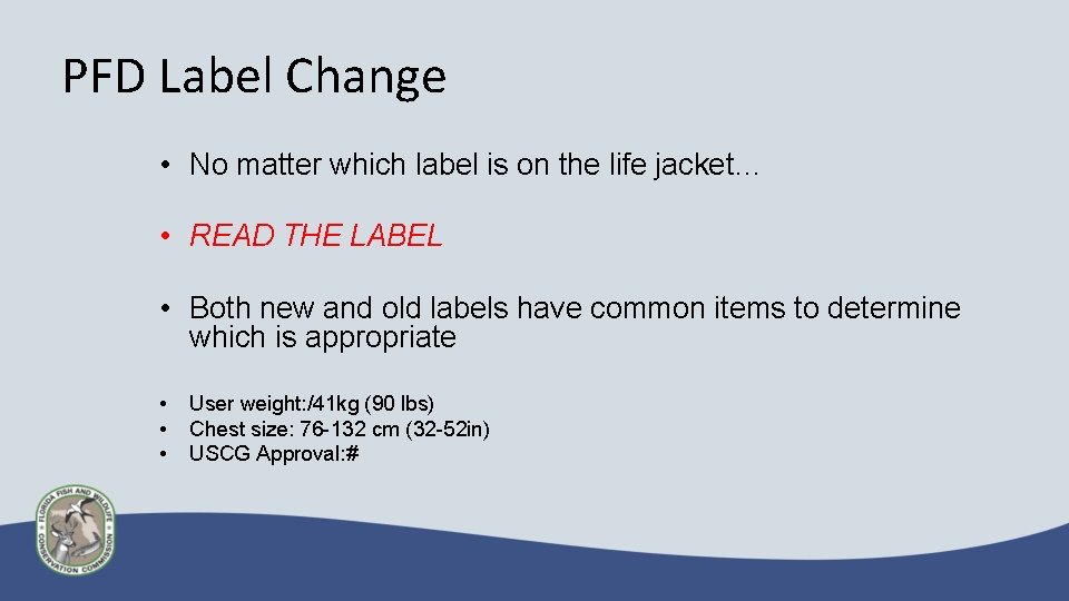 PFD Label Change • No matter which label is on the life jacket… •