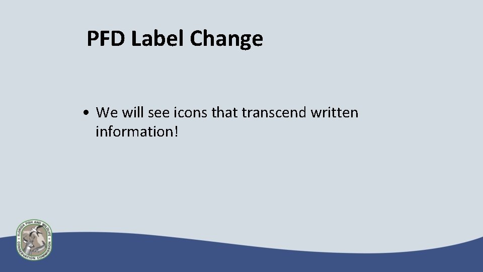 PFD Label Change • We will see icons that transcend written information! 