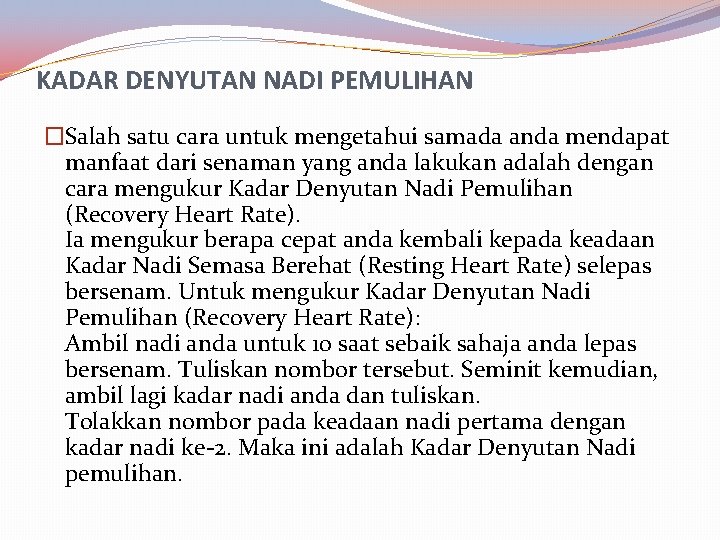 KADAR DENYUTAN NADI PEMULIHAN �Salah satu cara untuk mengetahui samada anda mendapat manfaat dari