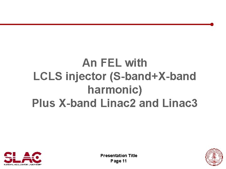 An FEL with LCLS injector (S-band+X-band harmonic) Plus X-band Linac 2 and Linac 3