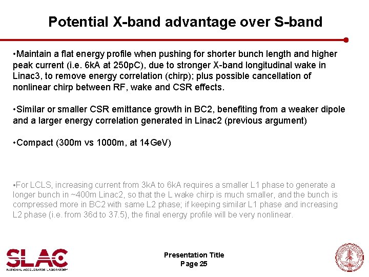 Potential X-band advantage over S-band • Maintain a flat energy profile when pushing for