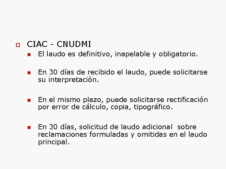  CIAC - CNUDMI El laudo es definitivo, inapelable y obligatorio. En 30 días