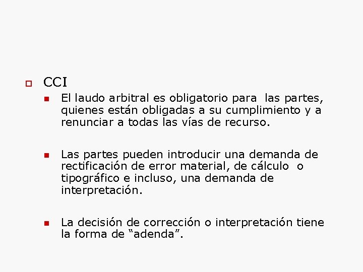  CCI El laudo arbitral es obligatorio para las partes, quienes están obligadas a