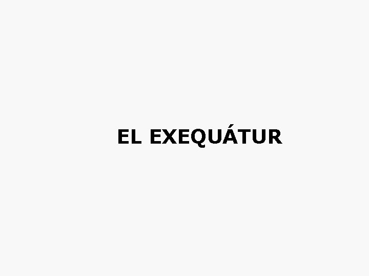 EL EXEQUÁTUR 