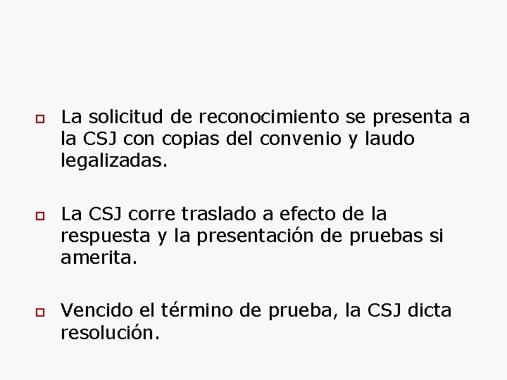  La solicitud de reconocimiento se presenta a la CSJ con copias del convenio