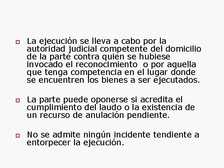  La ejecución se lleva a cabo por la autoridad judicial competente del domicilio