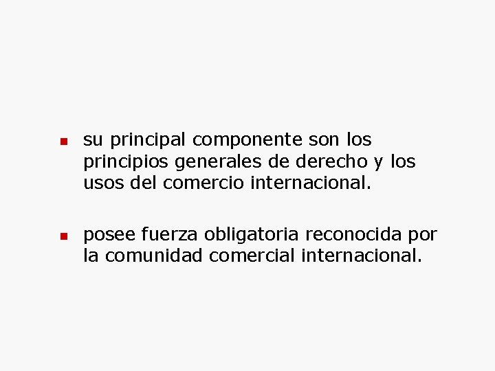  su principal componente son los principios generales de derecho y los usos del