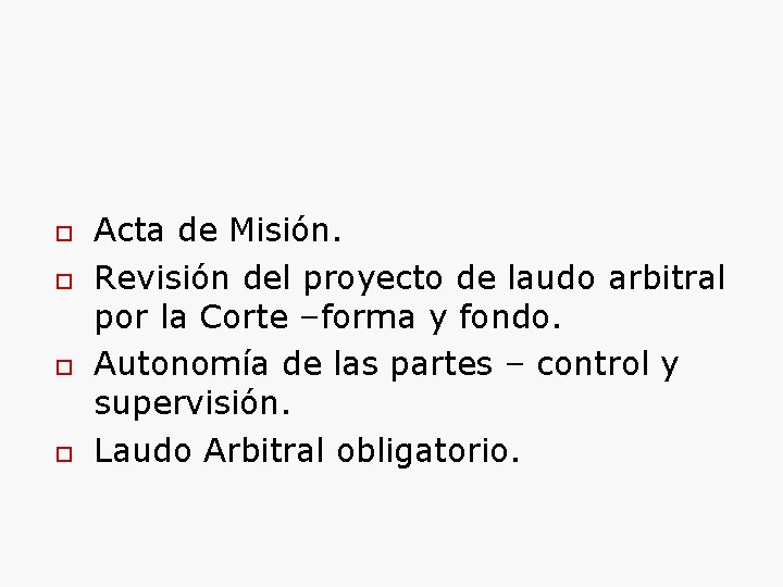  Acta de Misión. Revisión del proyecto de laudo arbitral por la Corte –forma