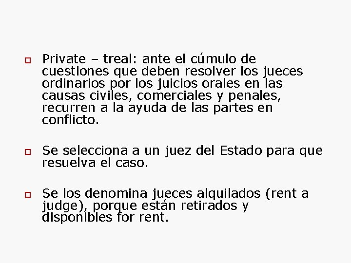  Private – treal: ante el cúmulo de cuestiones que deben resolver los jueces