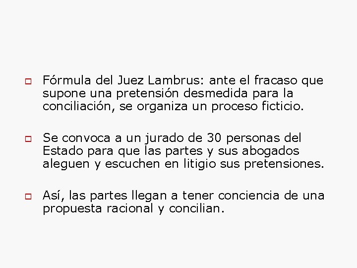  Fórmula del Juez Lambrus: ante el fracaso que supone una pretensión desmedida para