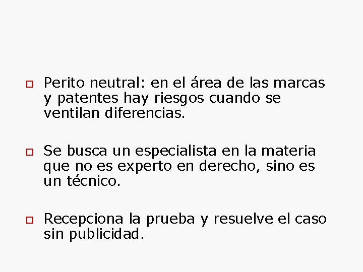  Perito neutral: en el área de las marcas y patentes hay riesgos cuando