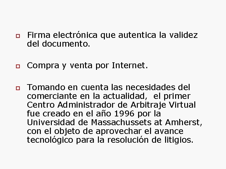  Firma electrónica que autentica la validez del documento. Compra y venta por Internet.