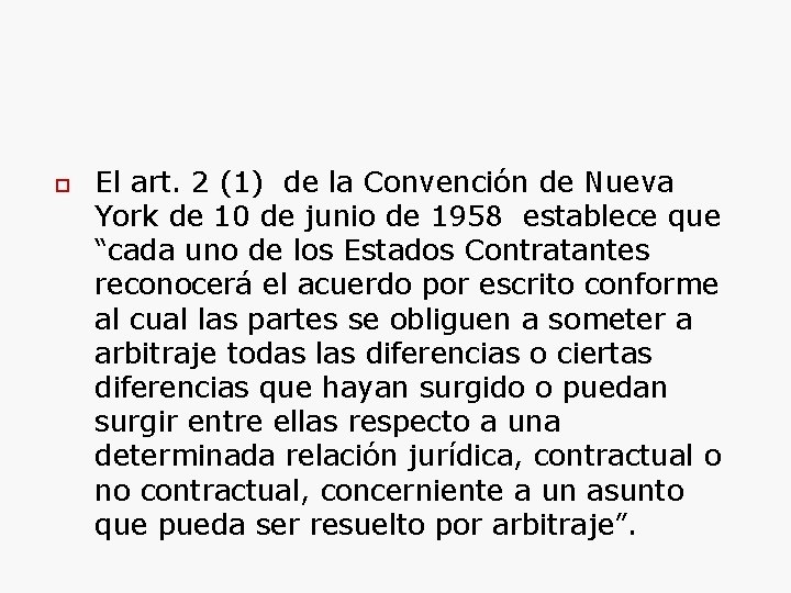  El art. 2 (1) de la Convención de Nueva York de 10 de