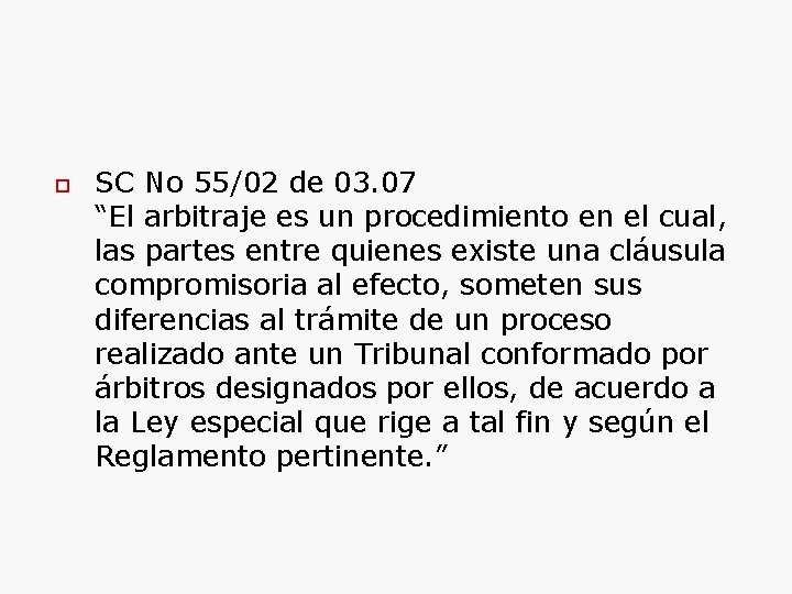  SC No 55/02 de 03. 07 “El arbitraje es un procedimiento en el