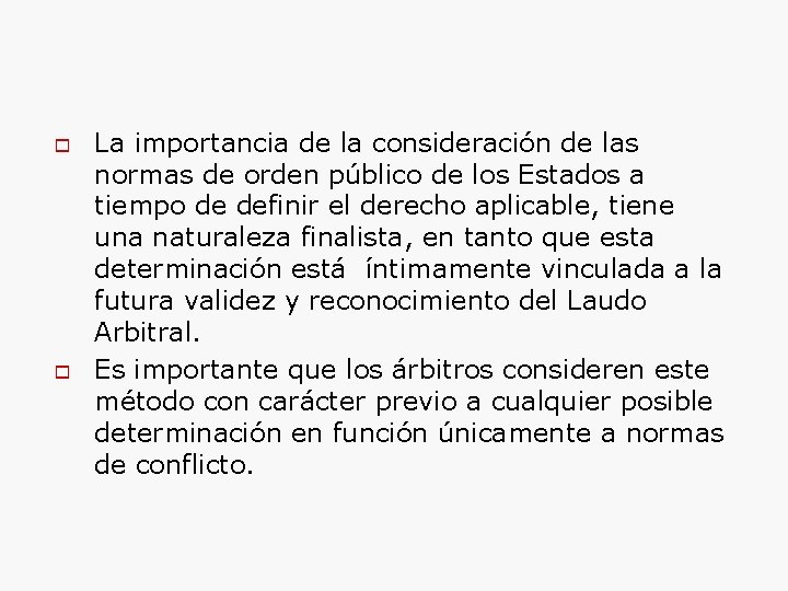  La importancia de la consideración de las normas de orden público de los