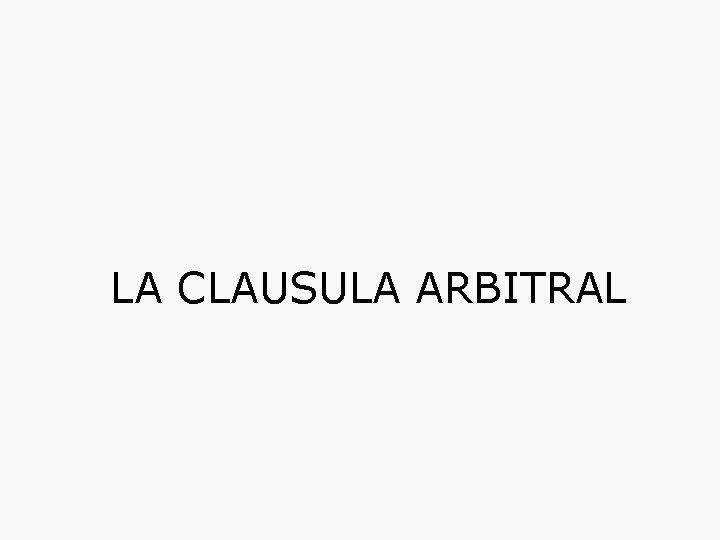 LA CLAUSULA ARBITRAL 