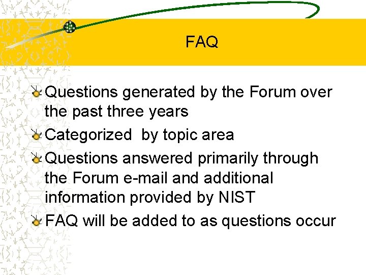 FAQ Questions generated by the Forum over the past three years Categorized by topic
