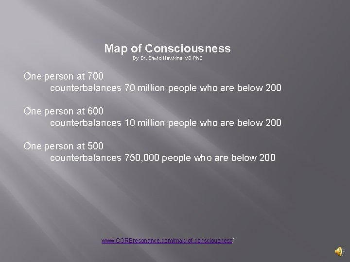 Map of Consciousness By Dr. David Hawkins MD Ph. D One person at 700