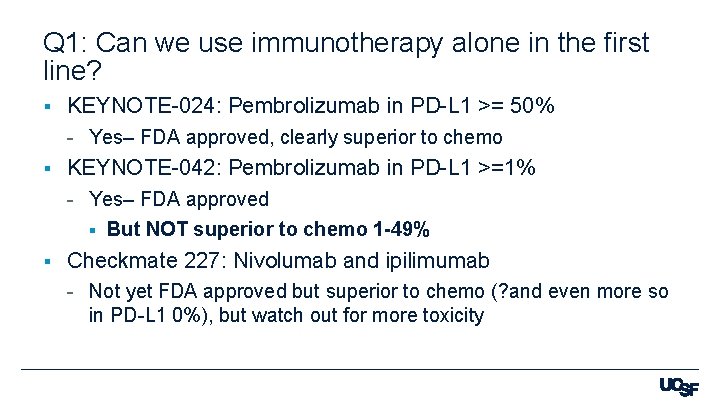 Q 1: Can we use immunotherapy alone in the first line? § KEYNOTE-024: Pembrolizumab