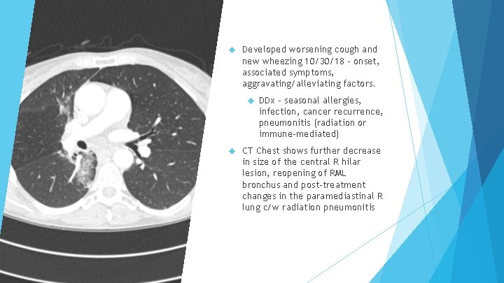  Developed worsening cough and new wheezing 10/30/18 – onset, associated symptoms, aggravating/alleviating factors.